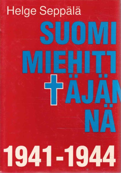 Suomi miehittäjänä 1941-1944, Helge Seppälä