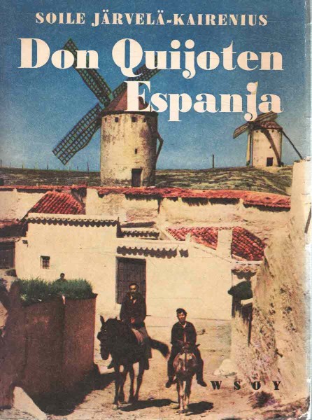Don Quijoten Espanja, Soile Järvelä-Kairenius