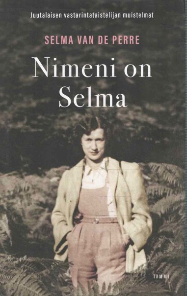 Nimeni on Selma - Juutalaisen vastarintataistelijan muistelmat, Selma Van de Perre