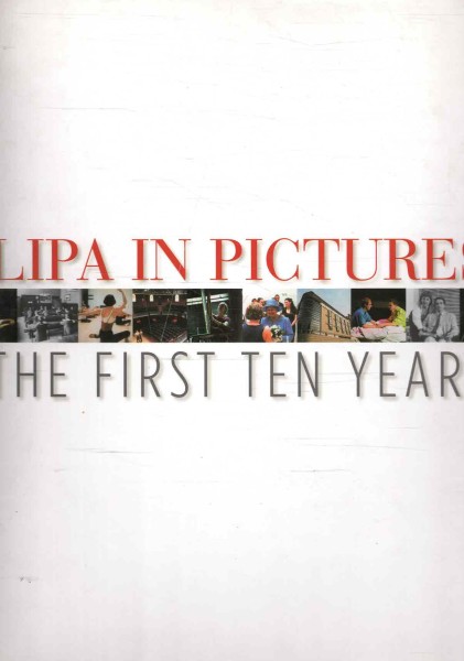 LIPA in Pictures - The First Ten Years, Mark Featherstone-Witty
