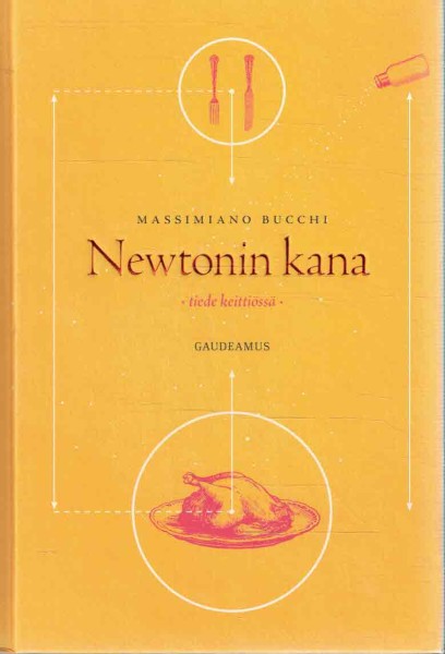 Newtonin kana : tiede keittiössä, Massimiano Bucchi