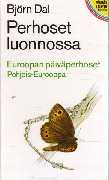 Perhoset luonnossa. Euroopan päiväperhoset. Pohjois-Eurooppa, Björn Dal