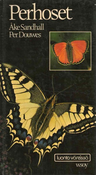 Perhoset : perhosten ulkonäkö, kehitysvaiheet ja elintavat, Åke Sandhall