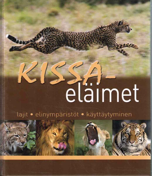 Kissaeläimet - Lajit, elinympäristöt, käyttäytyminen, Dr. Hans W. Kothe
