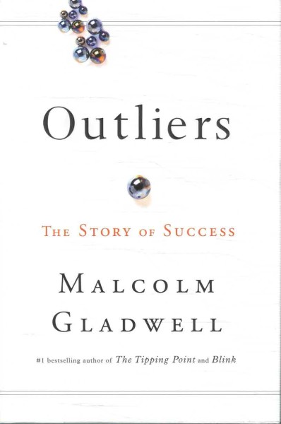 Outliers : the story of success, Malcolm Gladwell