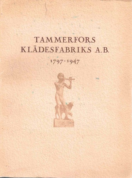 Tammerfors Klädesfabriks A.B. 1797-1947 I-II, K.V. Kaukovalta