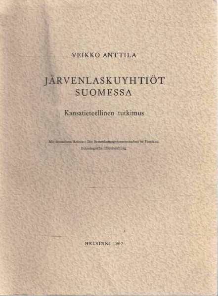 Järvenlaskuyhtiöt Suomessa - Kansantieteellinen tutkimus, Veikko Anttila