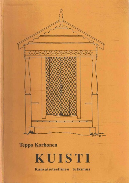 Kuisti : kansatieteellinen tutkimus = The porch : an ethnological study, Teppo Korhonen