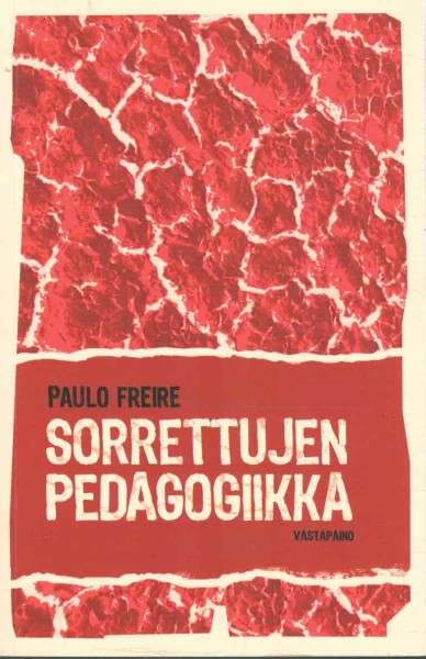 Sorrettujen pedagogiikka, Paulo Freire