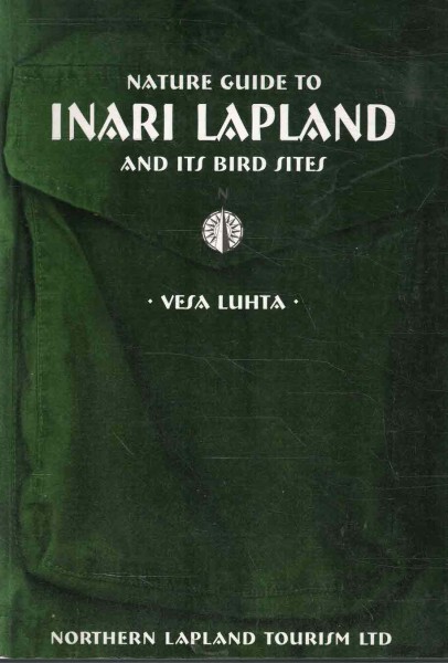 Nature guide to Inari Lapland and its bird sites, Vesa Luhta