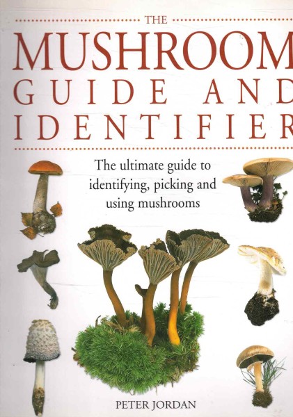 The Mushroom Guide and Identifier, Peter Jordan