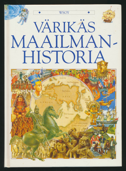 Värikäs maailmanhistoria : vuodesta 40 000 eKr. nykypäiviin, Tarja Virtanen